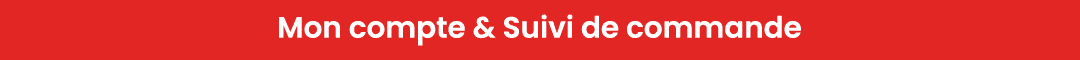 Mon compte & Suivi de commande Mon Compte
