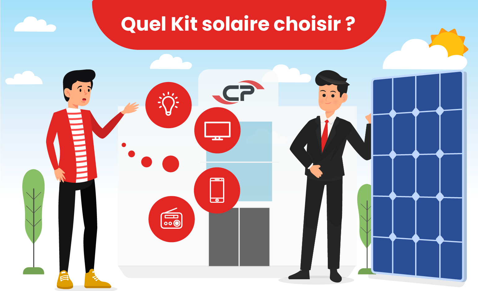 CP S.A.V - Quel kit solaire autonome choisir ? Découvrez quel kit solaire choisir ?